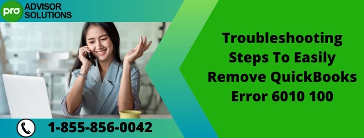 An Effective Guide To Fix QuickBooks Error 6010 100