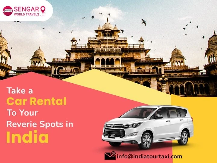 Take A Car Rental To Your Reverie Spots In India