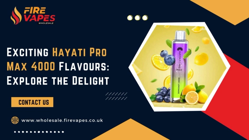 Exciting Hayati Pro Max 4000 Flavours: Explore the Delight