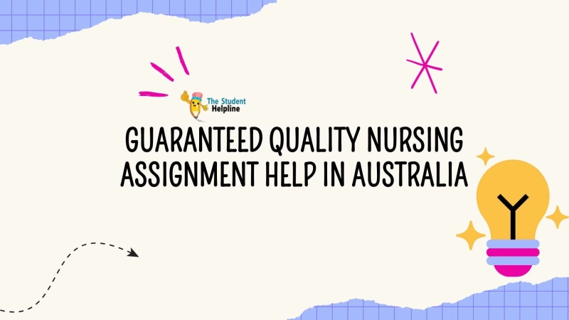 Guaranteed Quality Nursing Assignment Help in Australia