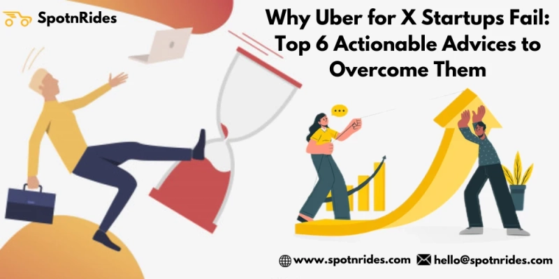 Why Uber for X Startups Fail: Top 6 Actionable Advices to Overcome Them
