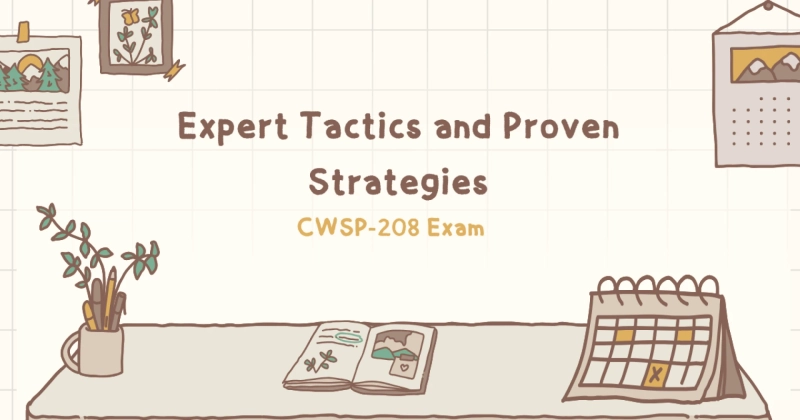 Expert Tactics and Proven Strategies for CWSP-208 Exam Success