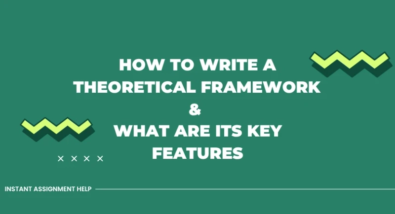 How to Write a Theoretical Framework & What are Its Key Features