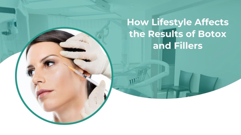 How Lifestyle Affects the Results of Botox and Fillers