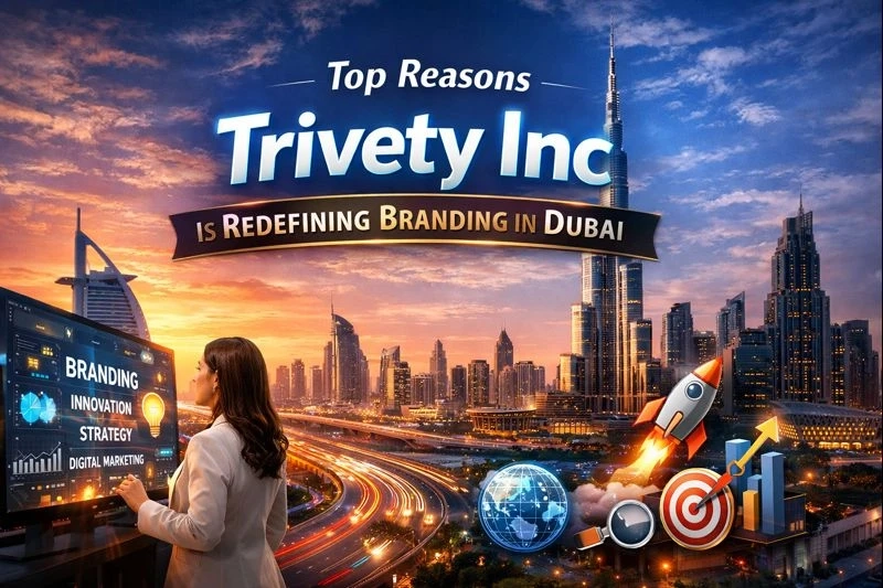 Top Reasons Trivety Inc Dominates Dubai's Branding Industry