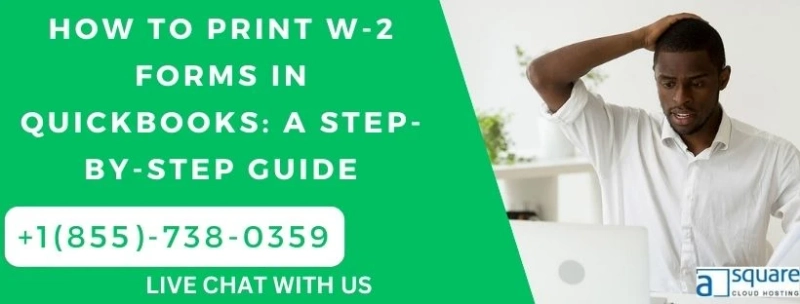 How to Print W-2 Forms in QuickBooks: A Step-by-Step Guide