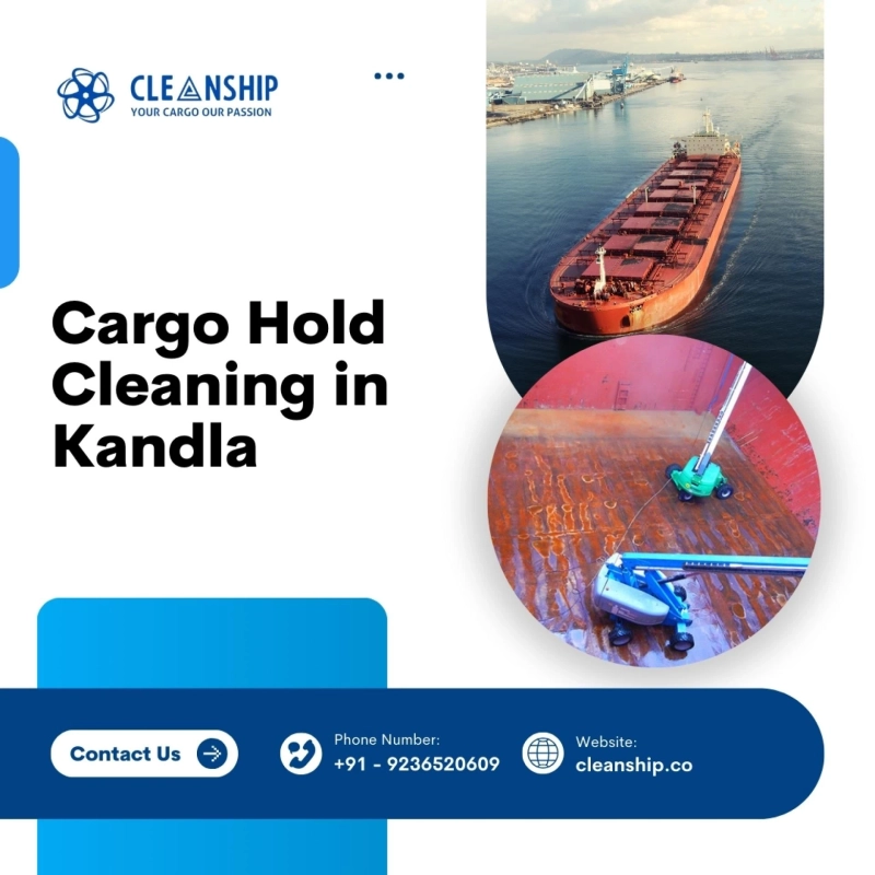 Ship Cargo Hold Cleaning Services Kandla: Why Cleanship is Your Best Choice