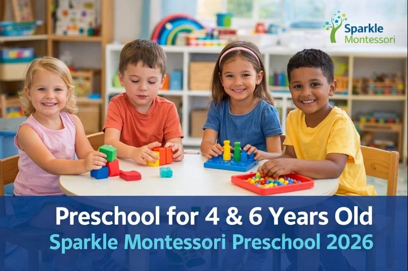 Preschool for 4 Years Old & Preschool for 6 Years Old – Sparkle Montessori Preschool 2026