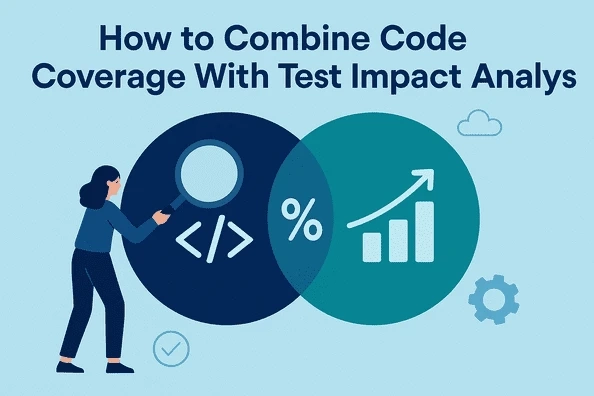 How to Combine Code Coverage With Test Impact Analysis for Faster Feedback?