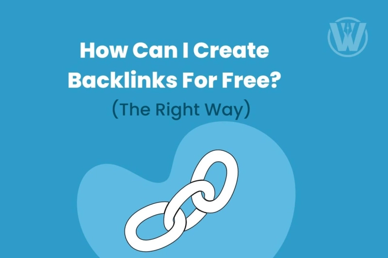 How Can I Create Backlinks For Free? (The Right Way)