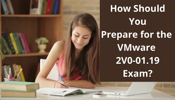 Beneficial VMware 2V0-01.19 Exam Dumps - Importance of 2V0-01.19 Dumps PDF