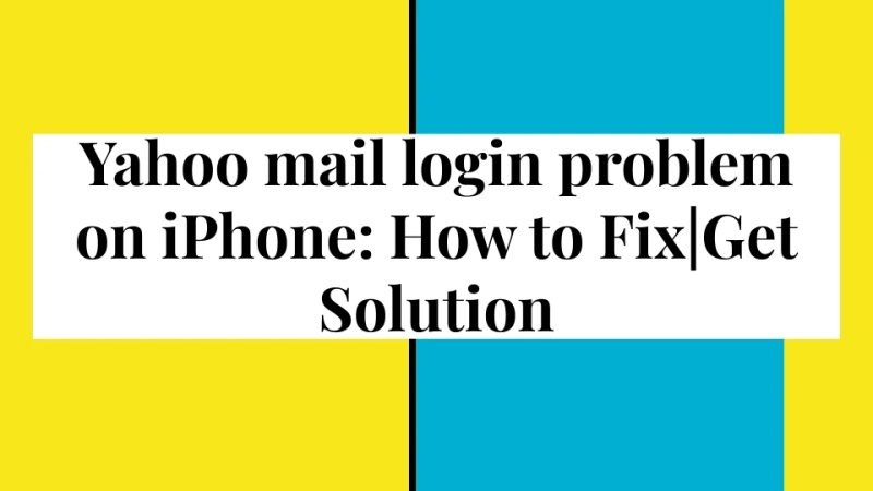 Getting Yahoo mail login problem on iPhone: How to fix
