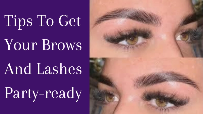 Tips To Get Your Brows And Lashes Party-ready