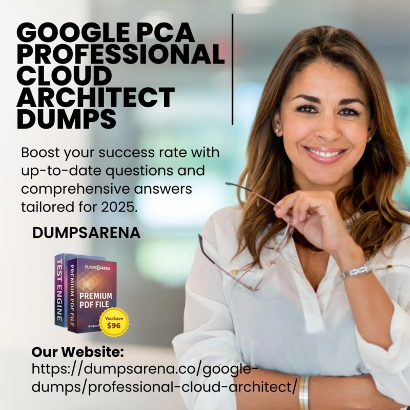 Google PCA Professional Cloud Architect Dumps – Instant Download at DumpsArena