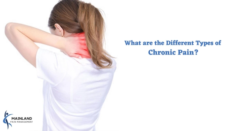 What are the Different Types of Chronic Pain?