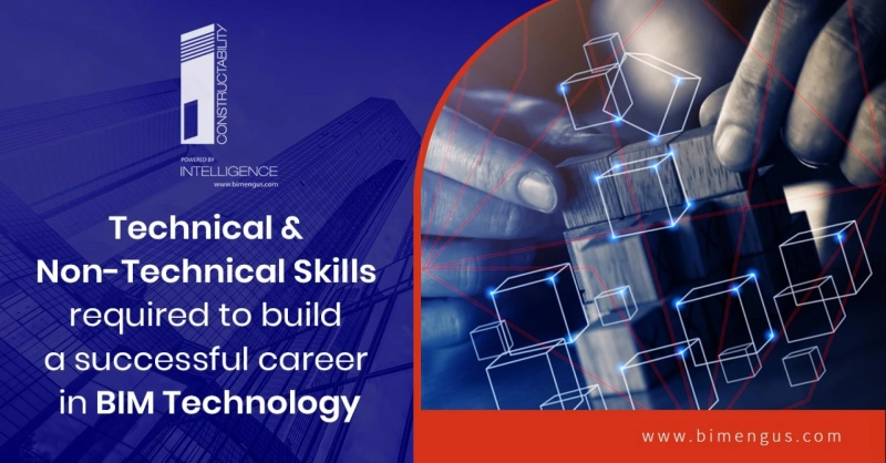 Technical & Non-Technical Skills required to build a successful career in BIM Technology