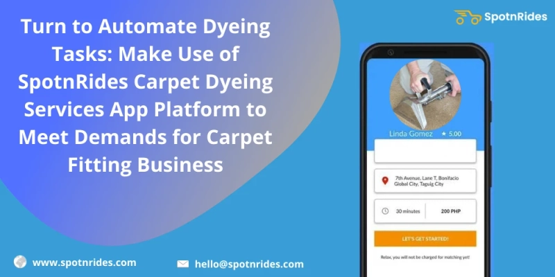 Start Your Carpet Dyeing Business Using SpotnRides Carpet Dyeing Service App Solution