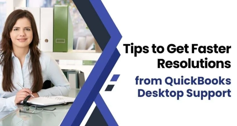 Tips to Get Faster Resolutions from QuickBooks Desktop Support