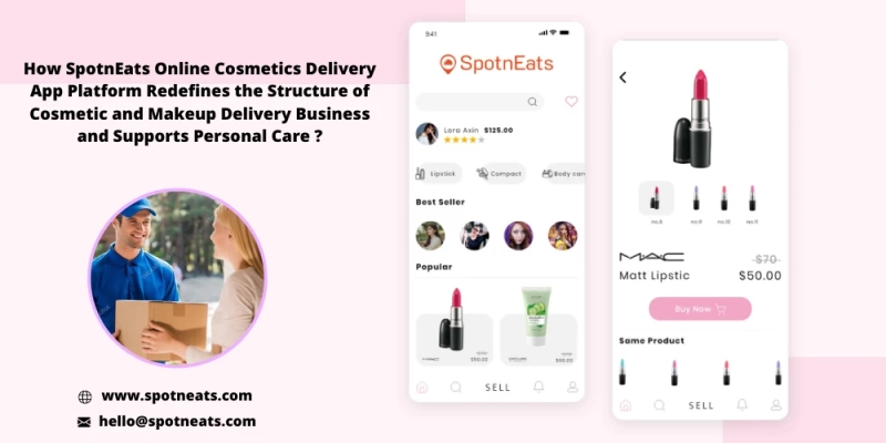 Initiate Your Own Cosmetic Delivery Business Using SpotnEats Online Cosmetics Delivery App Solution