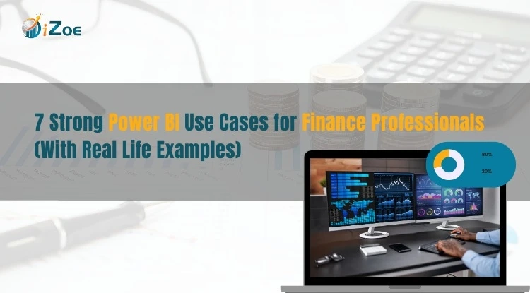 7 Strong Power BI Use Cases for Finance Professionals 