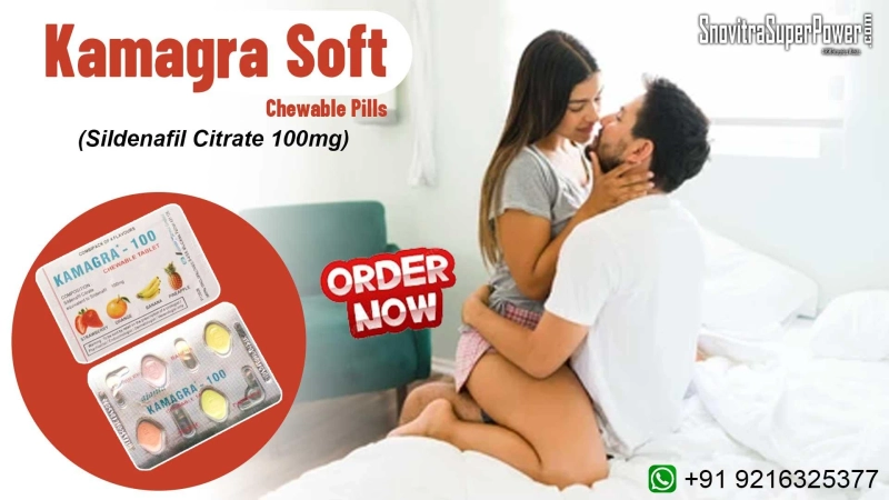 Kamagra Soft Chewable Pills: A Great Way to Deal with Erection Failure in Men