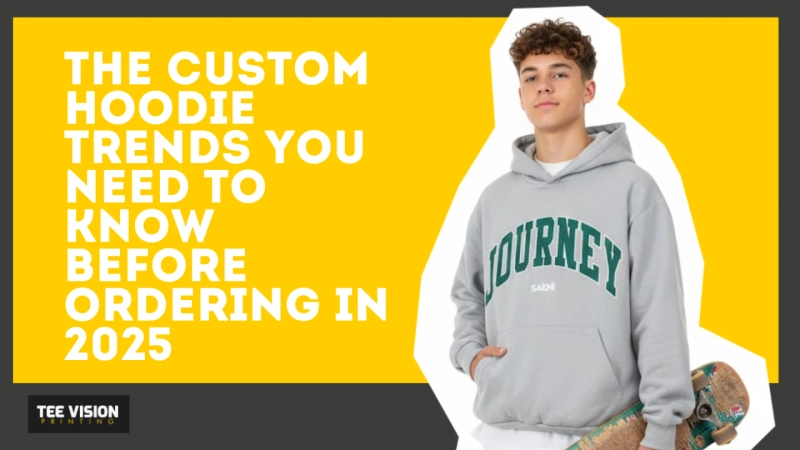 The Custom Hoodie Trends You Need to Know Before Ordering in 2025