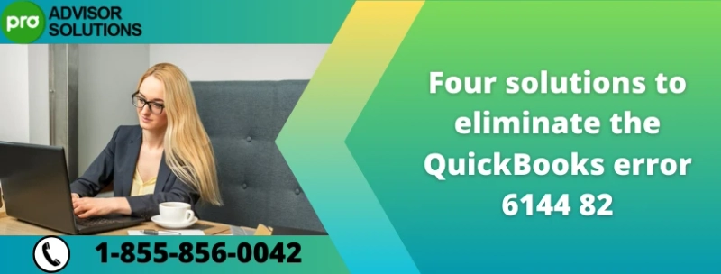 Easy Steps to Fix QuickBooks Desktop Error 6144 82