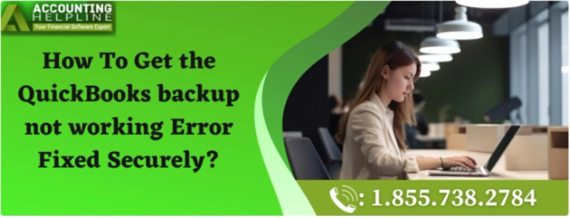 What to do if my QuickBooks Backup Not Working?