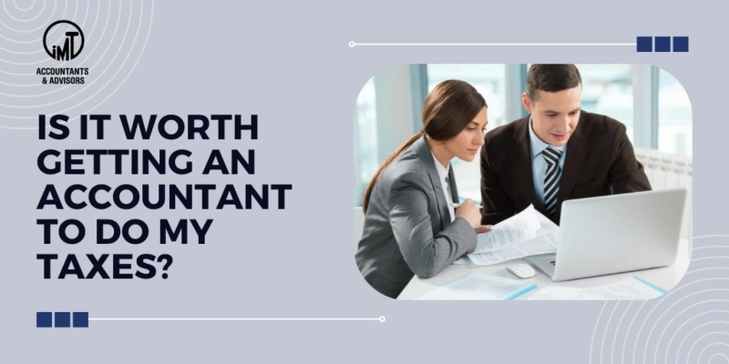 Is it worth getting an accountant to do my taxes?