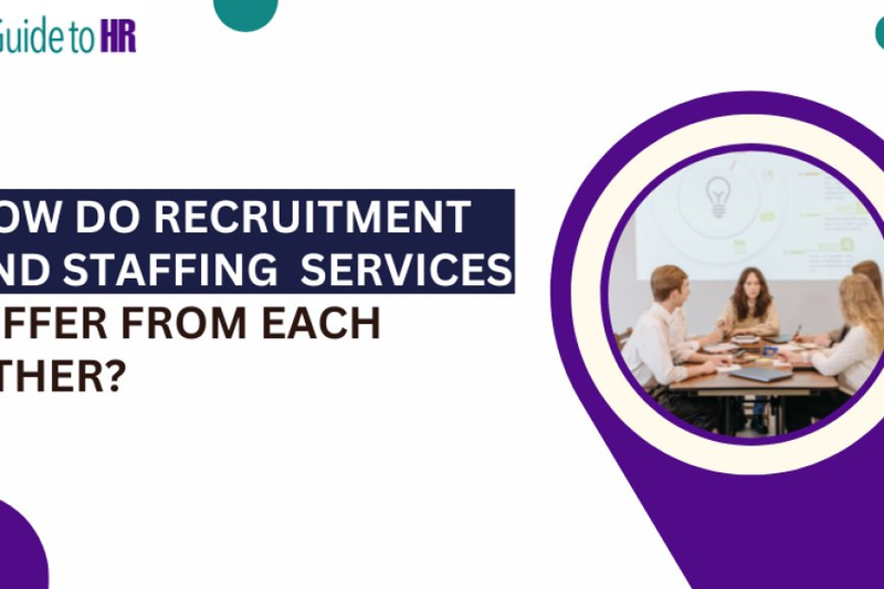 How Do Recruitment and Staffing  Services Differ From Each Other?