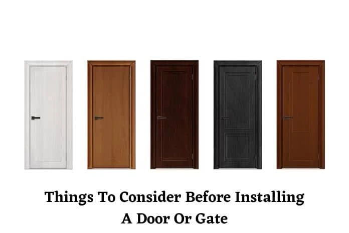 Things To Consider Before Installing A Door Or Gate