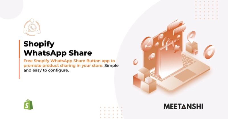 Boosting Shopify Sales: Unleashing the Power of Shopify WhatsApp Share