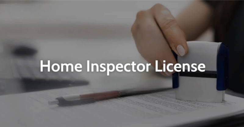 Requirements for a Home Inspector License