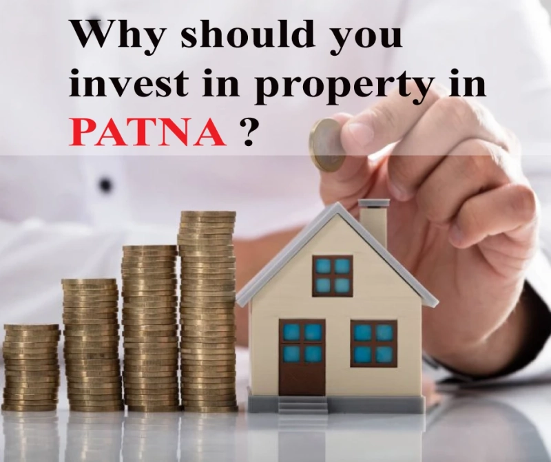 WHY TO INVEST IN PROPERTY IN PATNA