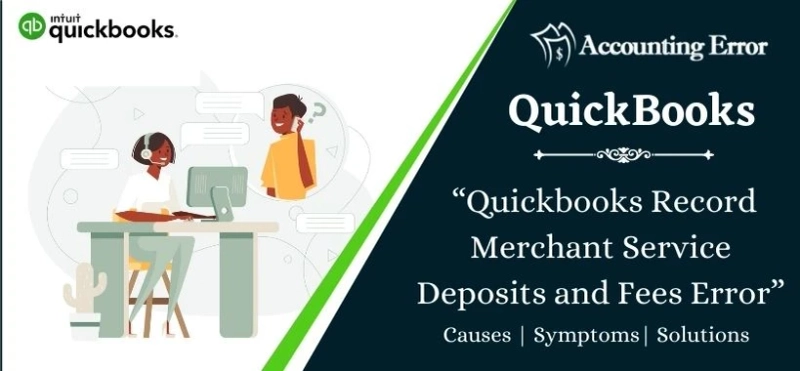 Troubleshooting For Quickbooks Record Merchant Service Deposits and Fees Error