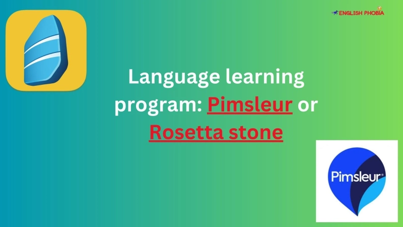 Language Learning Program: Pimsleur or Rosetta stone