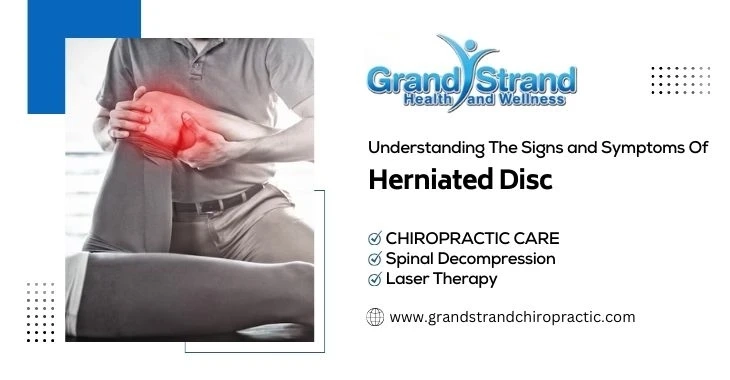 Understanding The Signs and Symptoms Of Herniated Disc