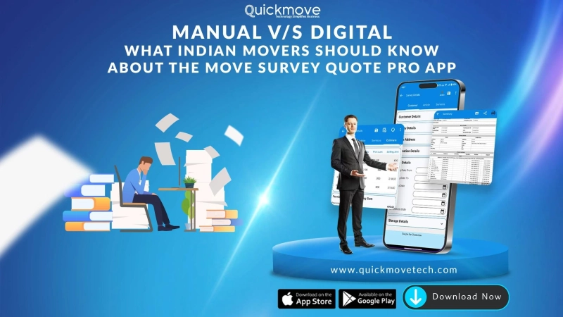Manual vs. Digital What Indian Movers Should Know About the Move Survey Quote Pro App