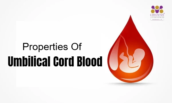 Properties Of Umbilical Cord Blood 