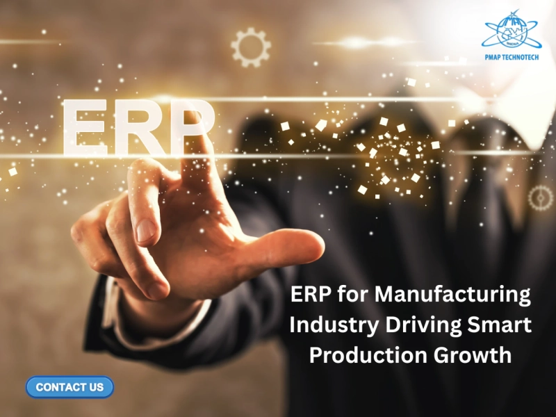 ERP for Manufacturing Industry Driving Smart Production Growth