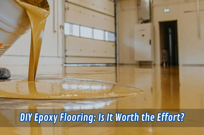 DIY Epoxy Flooring: Is It Worth the Effort?