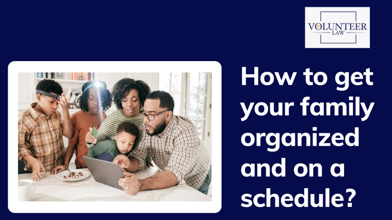 How to get your family organized and on a schedule?