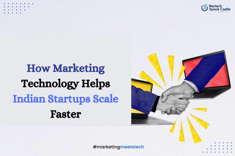 How Marketing Technology Helps Indian Startups Scale Faster