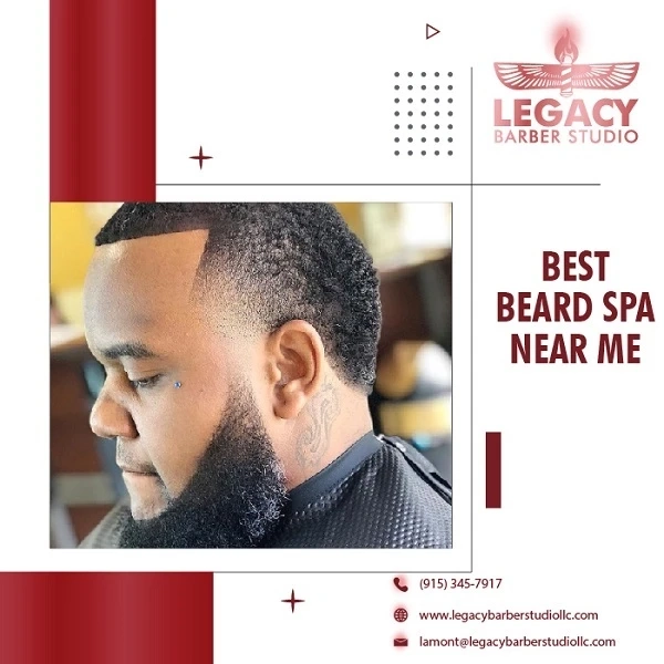 Legacy Barber Studio LLC Provides the Best Beard Spa Near Me Service