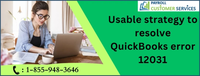 Methods To Resolve QuickBooks Error 12031