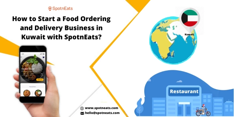 Launch Your Own On Demand Food Delivery Startup in Kuwait Using SpotnEats Food Delivery App Solution