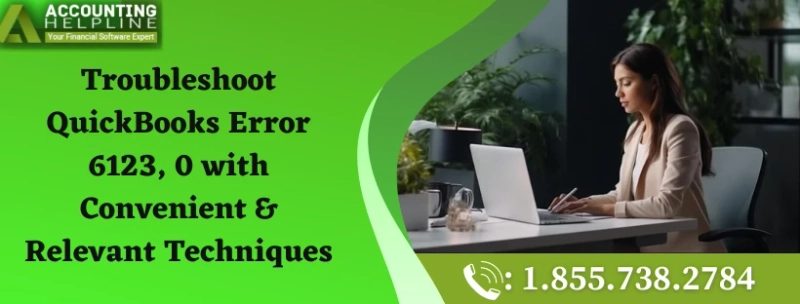 Resolving QuickBooks Error 6123, 0: Effective Troubleshooting Solutions