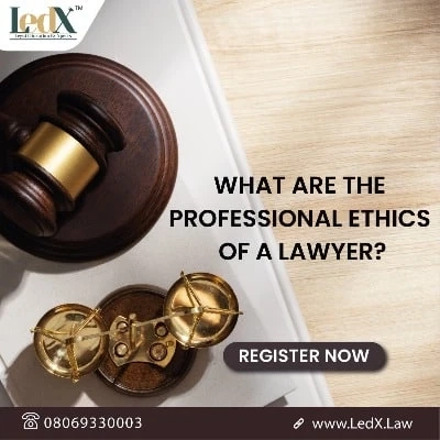 WHAT ARE THE PROFESSIONAL ETHICS OF A LAWYER?
