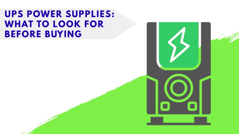 UPS Power Supplies: What to Look for Before Buying