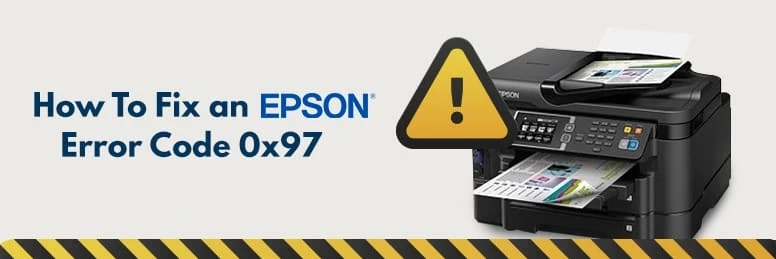 Epson Printer Error Code 0x97: EASY FIX (Troubleshooting Guide)